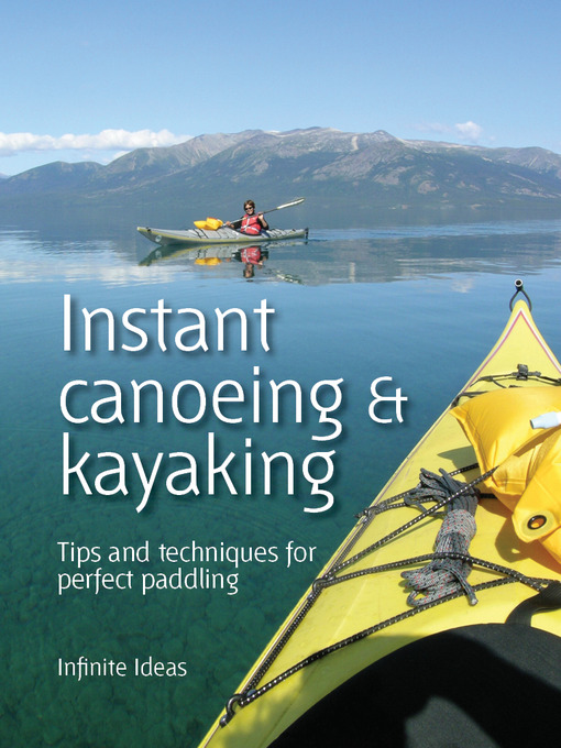 Title details for Instant Canoeing and Kayaking by Infinite Ideas - Available